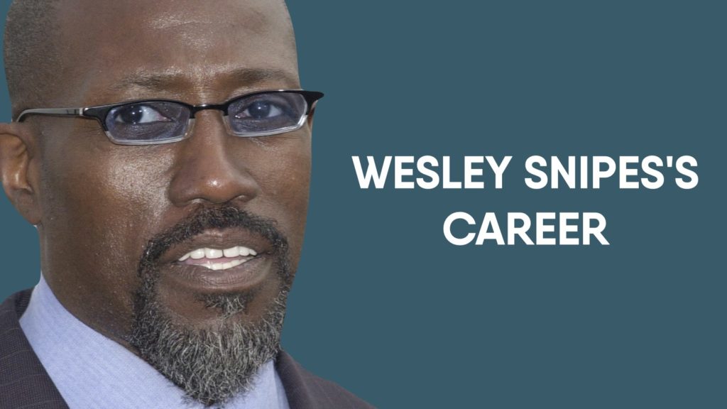 Wesley Snipes's Career